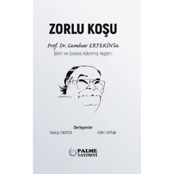 Zorlu Koşu: Cumhur Ertekin’in Bilim ve Sanata Adanmış Yaşamı