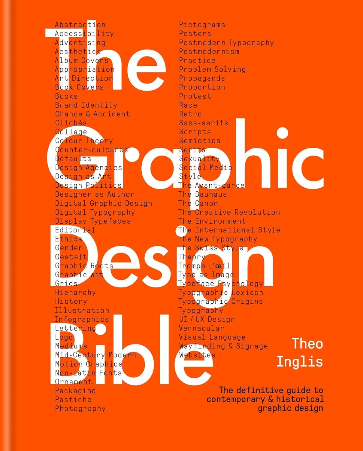 The Graphic Design Bible: The definitive guide to contemporary and historical graphic design