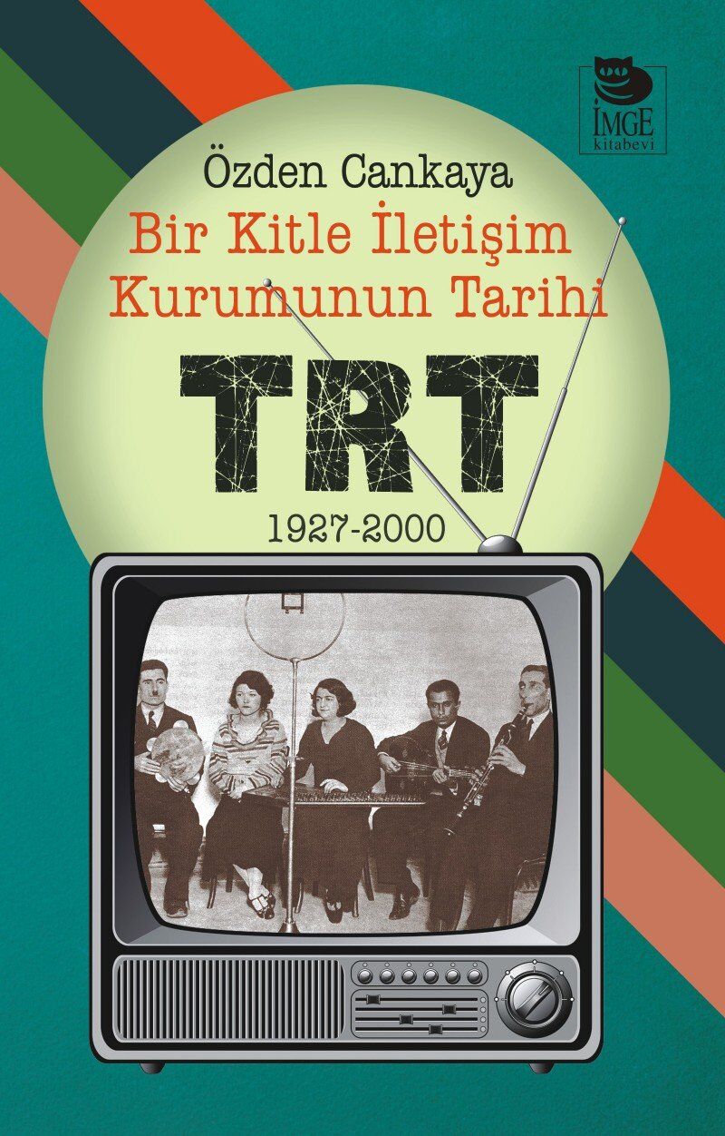 Bir Kitle İletişim Kurumunun Tarihi TRT 1927 2000