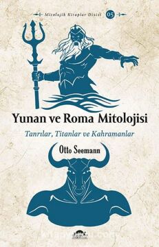 Yunan ve Roma Mitolojisi: Tanrılar, Titanlar ve Kahramanlar