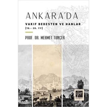 Ankara'da Vakıf Bedesten ve Hanlar: (15-20. YY)