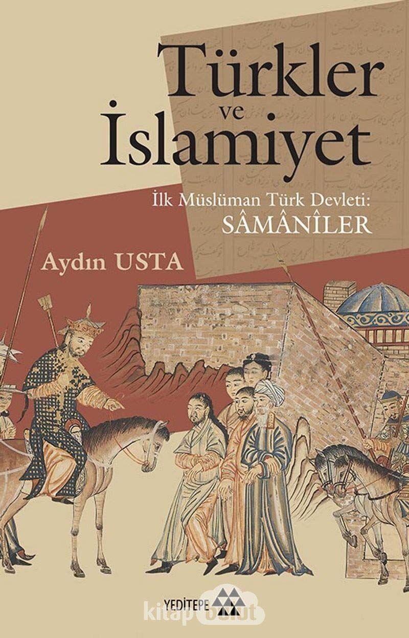 Türkler ve İslamiyet: İlk Müslüman Türk Devleti: Samaniler