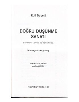 Doğru Düşünme Sanatı: Kaçınmanız Gereken 52 Mantık Hatası