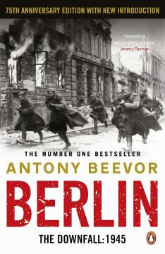Berlin: The Downfall 1945: The Number One Bestseller