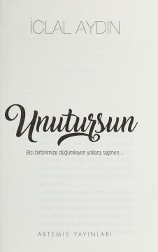 Unutursun (Ciltli): Bizi Birbirimize Düğümleyen Yollara Rağmen