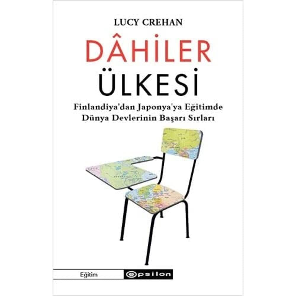 Dahiler Ülkesi: Finlandiya’dan Japonya’ya Eğitimde Dünya Devlerinin Başarı Sırları