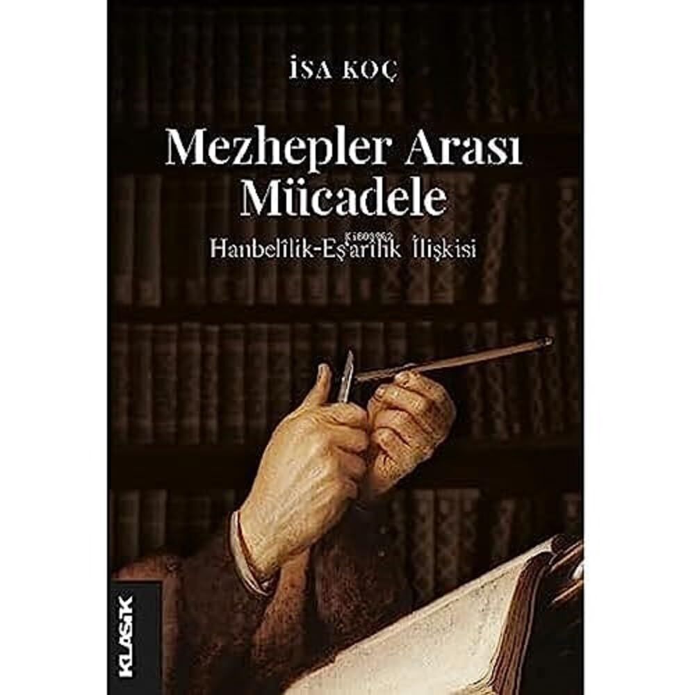 Mezhepler Arası Mücadele: Hanbelilik-Eş‘arilik İlişkisi