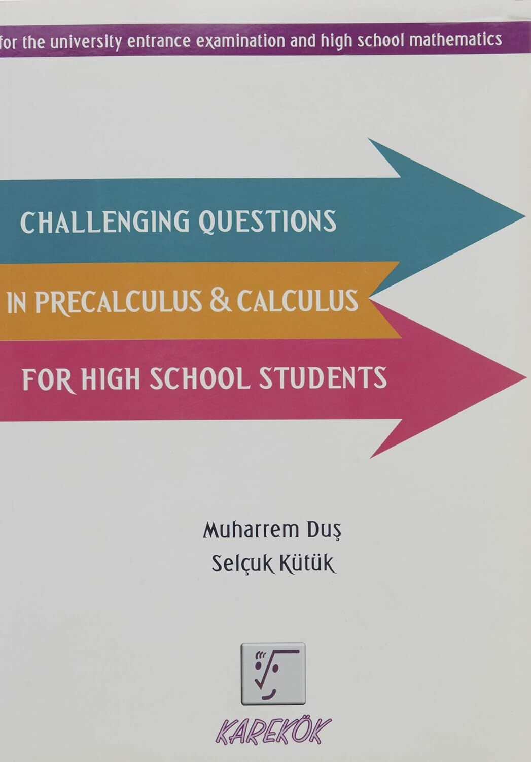 Karekök Challenging Questions in Precalculus - Calculus For High School Students (Kapak değişebilir)