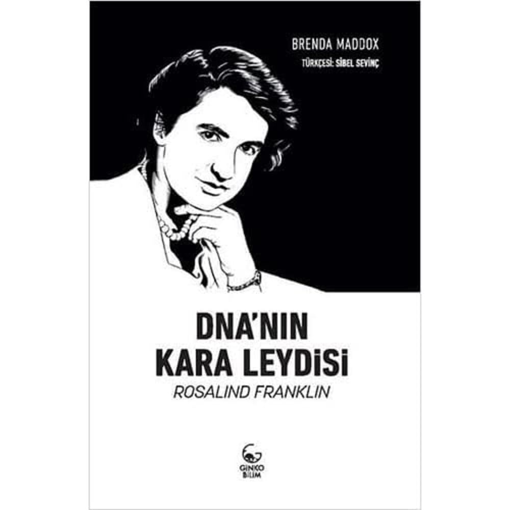 DNA'nın Kara Leydisi: Rosalin Franklin