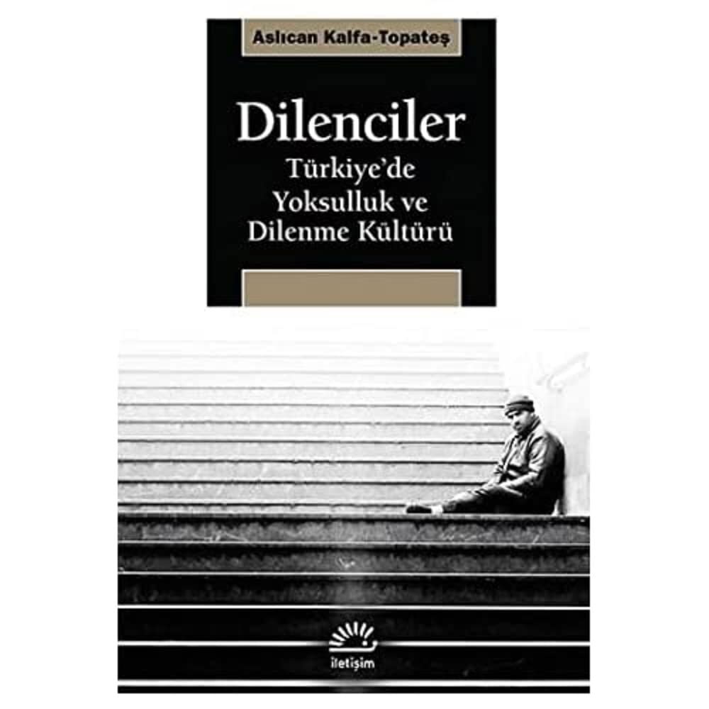 Dilenciler: Türkiye’de Yoksulluk ve Dilenme Kültürü
