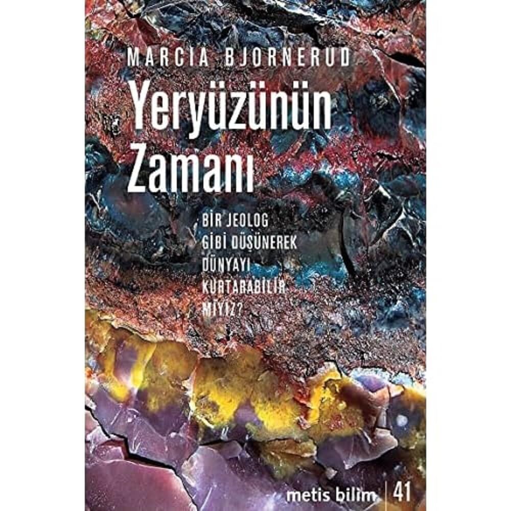 Yeryüzünün Zamanı: Bir Jeolog Gibi Düşünerek Dünyayı Kurtarabilir miyiz?