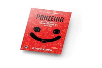 Panzehir: Pozitif Düşünmeye Katlanamayanlar İçin Mutluluk