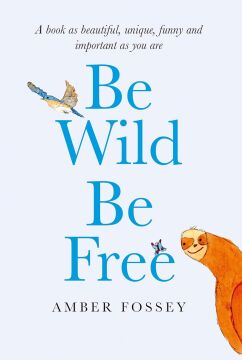 Be Wild, Be Free