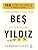 Beş Yıldız: İyiden Mükemmele Giden Yolda İletişim Sırları