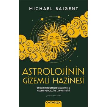 Astrolojinin Gizemli Hazinesi: Antik Mezopotamya Mitolojisi'nden Modern Astroloji'ye Kehanet Bilimi