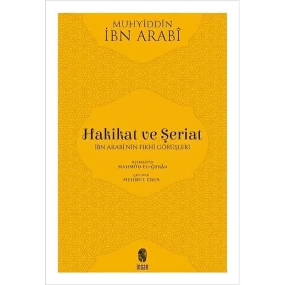 Hakikat ve Şeriat - İbn Arabi'nin Fıkhi Görüşleri: İbn Arabi'nin Fıkhi Görüşleri