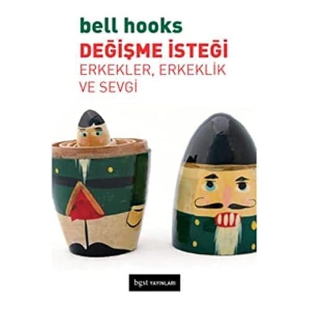 Değişme İsteği: Erkekler, Erkeklik ve Sevgi
