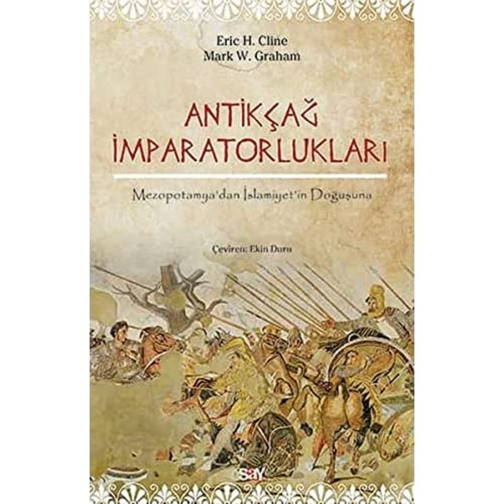 Antikçağ İmparatorlukları: Mezopotamya’dan İslamiyet’in Doğuşuna