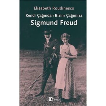 Kendi Çağından Bizim Çağımıza Sigmund Freud