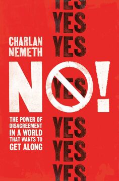 No!: The Power of Disagreement in a World that Wants to Get Along