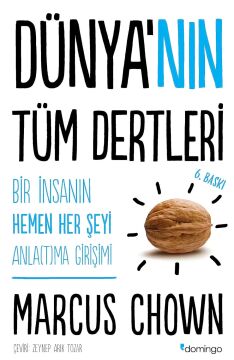 Dünya'nın Tüm Dertleri: Bir İnsanin Hemen Her Şeyi Anlatma Girişimi