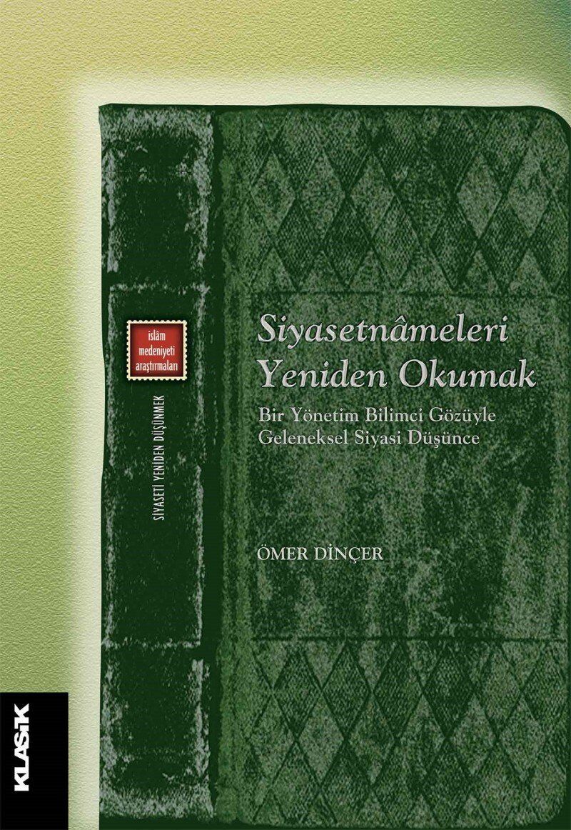 Siyasetnameleri Yeniden Okumak: Bir Yönetim Bilimci Gözüyle Geleneksel Siyasi Düşünce