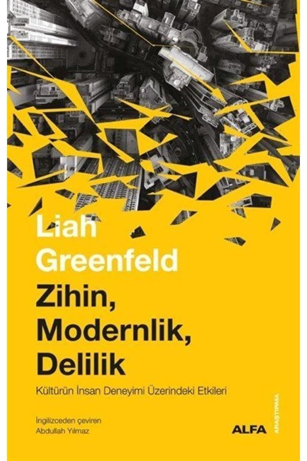 Zihin Modernlik Delilik: Kültürün İnsan Deneyimi Üzerindeki Etkileri