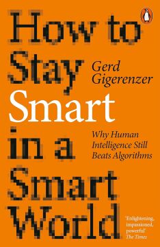 How to Stay Smart in a Smart World: Why Human Intelligence Still Beats Algorithms