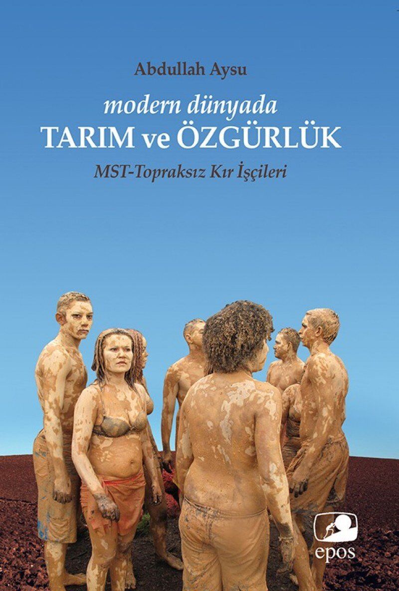 Modern Dünyada Tarım ve Özgürlük: MST - Topraksız Kır İşçileri
