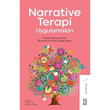 Narrative Terapi Uygulamaları: Türkiye’de Yürütülen Bireysel ve Toplu Çalışmalar