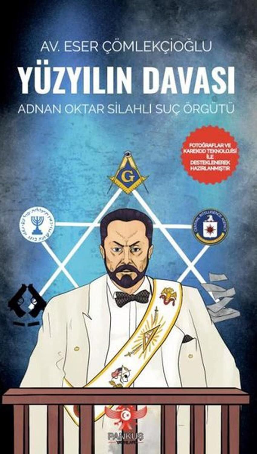 Yüzyılın Davası - Adnan Oktar Silahlı Suç Örgütü: Fotoğraflar ve Karekod Teknolojisi ile Desteklenerek Hazırlanmıştır