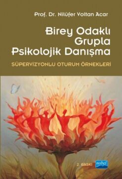 Birey Odaklı Grupla Psikolojik Danışma: Süpervizyonlu Oturum Örnekleri