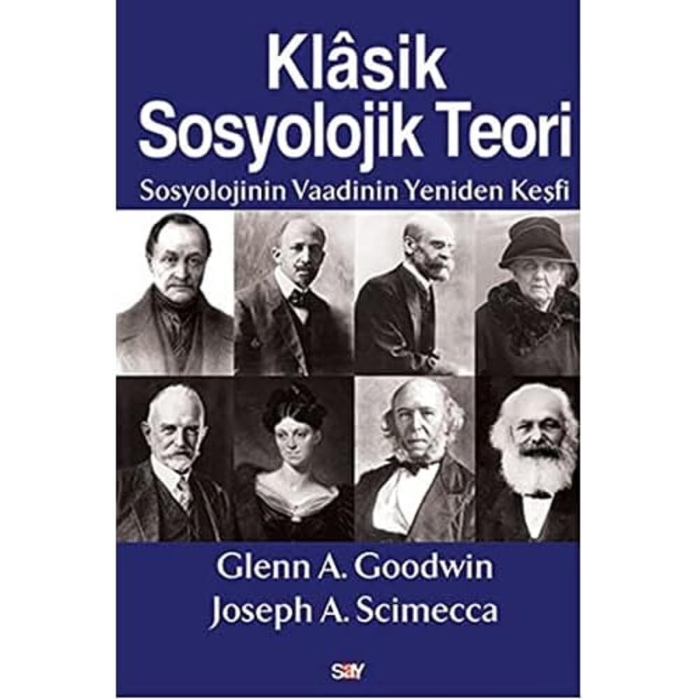 Klasik Sosyolojik Teori: Sosyolojinin Vaadinin Yeniden Keşfi