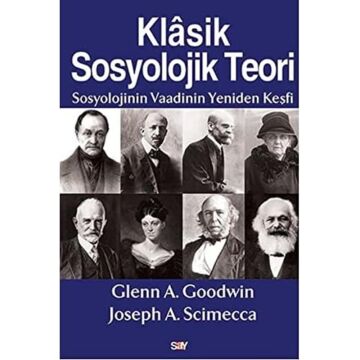 Klasik Sosyolojik Teori: Sosyolojinin Vaadinin Yeniden Keşfi
