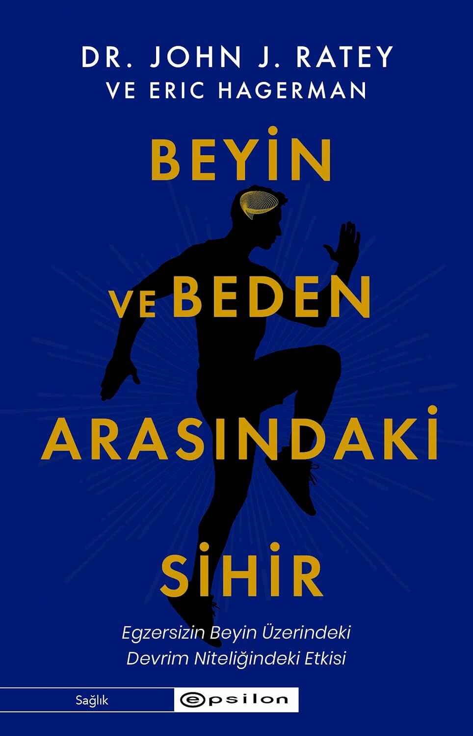 Beyin ve Beden Arasındaki Sihir: Egzersizin Beyin Üzerindeki Devrim Nitelikli Etkisi