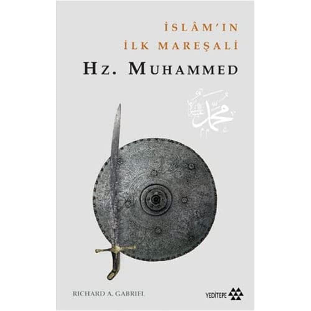 İslam’ın İlk Mareşali Hz. Muhammed