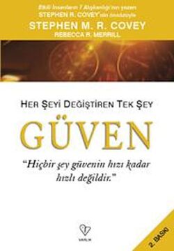 Güven - Her Şeyi Değiştiren Tek Şey: ''Hiçbir Şey Güvenin Hızı Kadar Hızlı Değildir.''