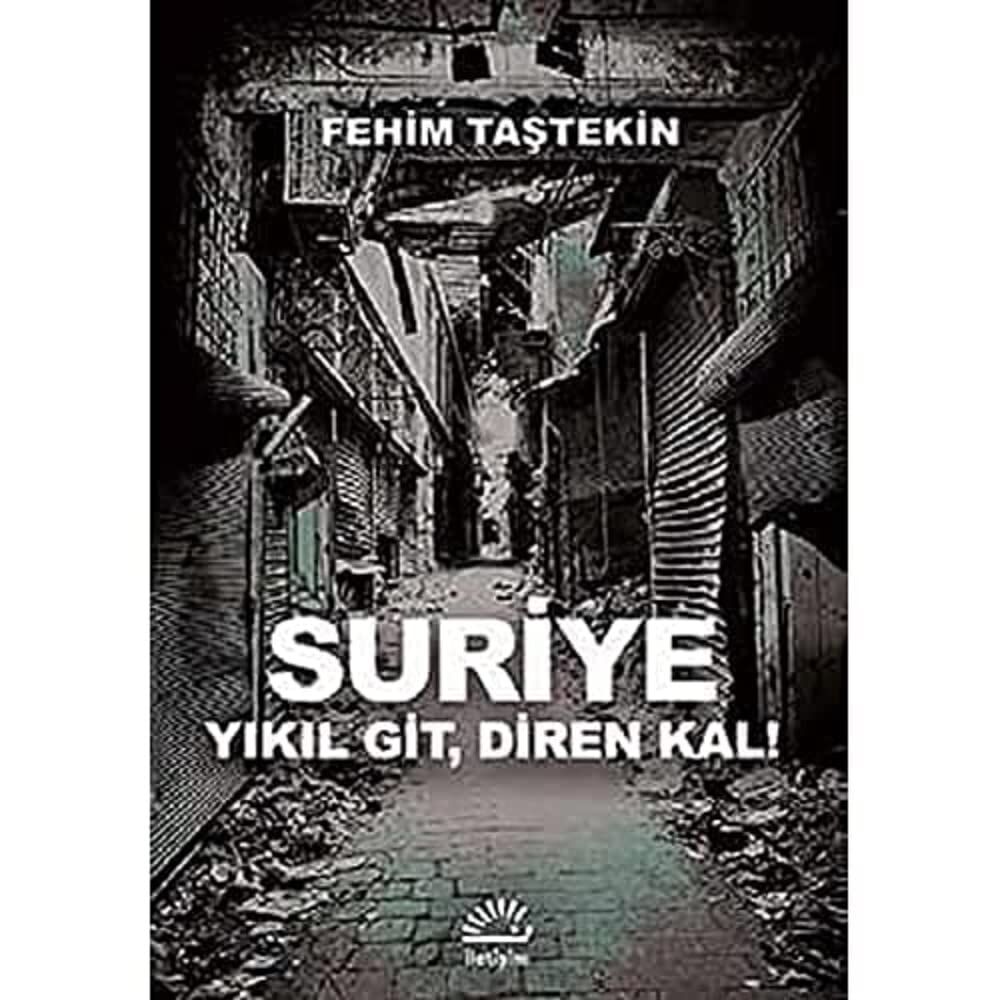 Suriye Yıkıl Git, Diren Kal!