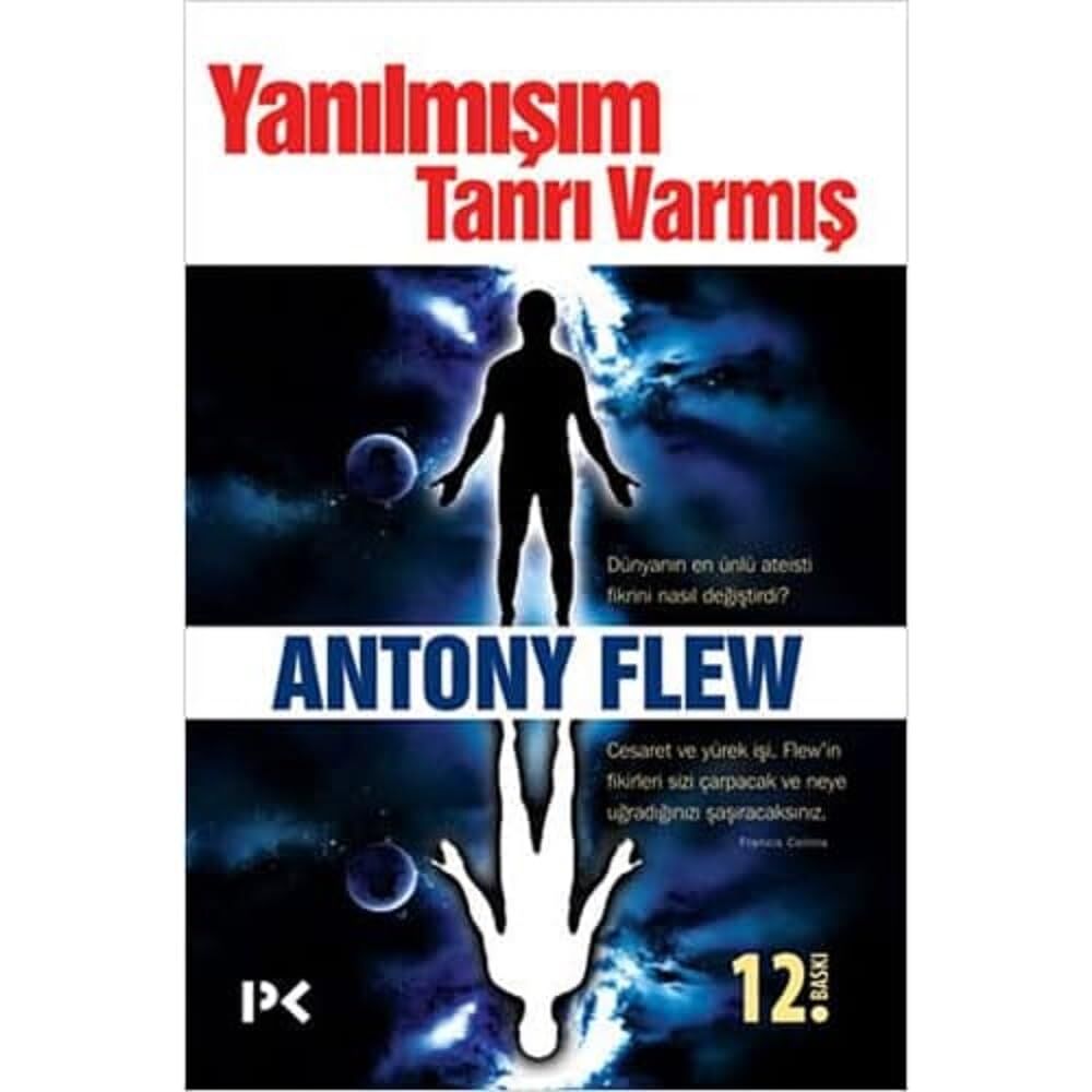 Yanılmışım Tanrı Varmış: Dünyanın En Ünlü Ataisti Fikrini Nasıl Değiştirdi?