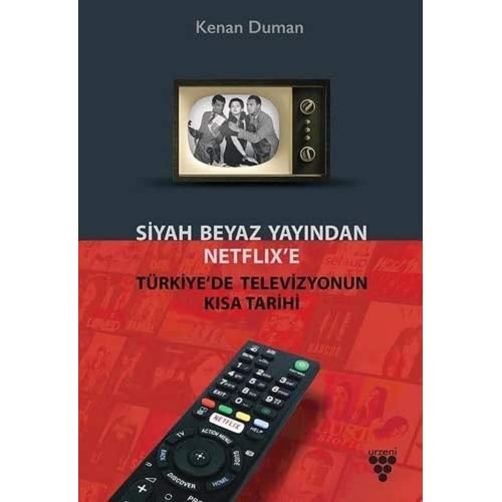 Siyah Beyaz Yayından Netflix’e Türkiye’de Televizyonun Kısa Tarihi