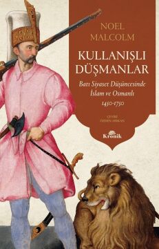 Kullanışlı Düşmanlar: Batı Siyaset Düşüncesinde İslam ve Osmanlı (1450-1750)