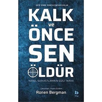 Kalk ve Önce Sen Öldür: İsrail Suikastlerinin Gizli Tarihi