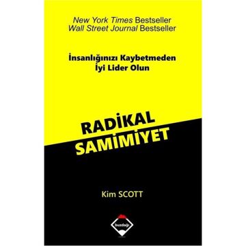 Radikal Samimiyet; İnsanlığınızı Kaybetmeden İyi Lider Olun