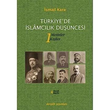 Türkiye’de İslamcılık Düşüncesi - 1: Metinler Kişiler