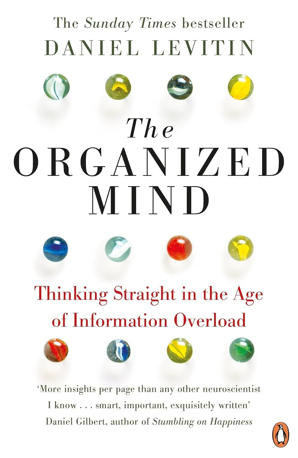 The Organized Mind: Thinking Straight in the Age of Information Overload: The Science of Preventing Overload, Increasing Productivity and Restoring Your Focus