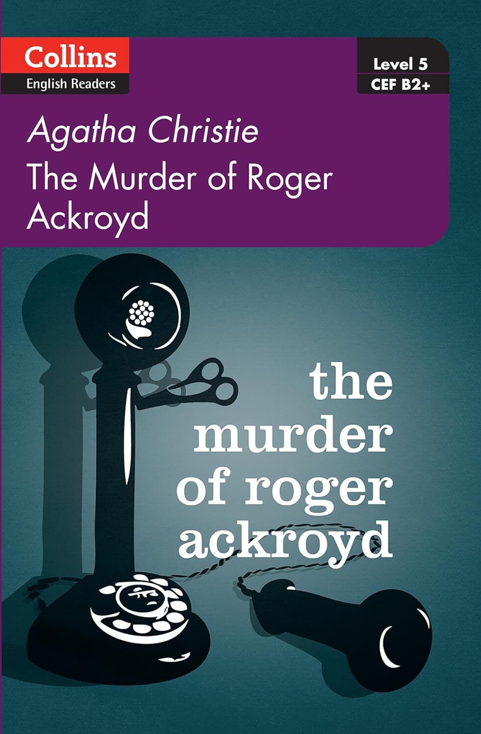 The Murder of Roger Ackroyd + CD (Agatha Christie Readers): Level 5, B2+