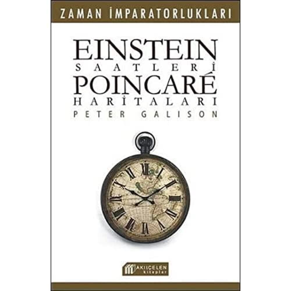 Einstein Saatleri : Poincare Haritaları: Zaman İmparatorlukları