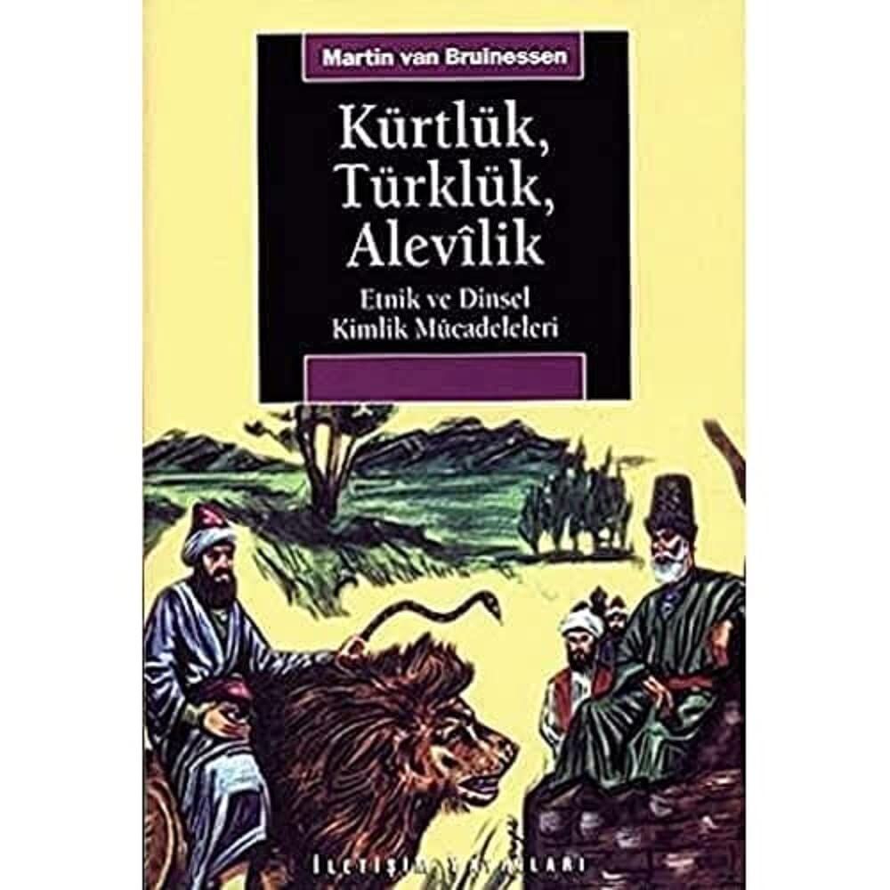 KÜRTLÜK TÜRKLÜK ALEVİLİK: Etnik ve Dinsel Kimlik Mücadelesi