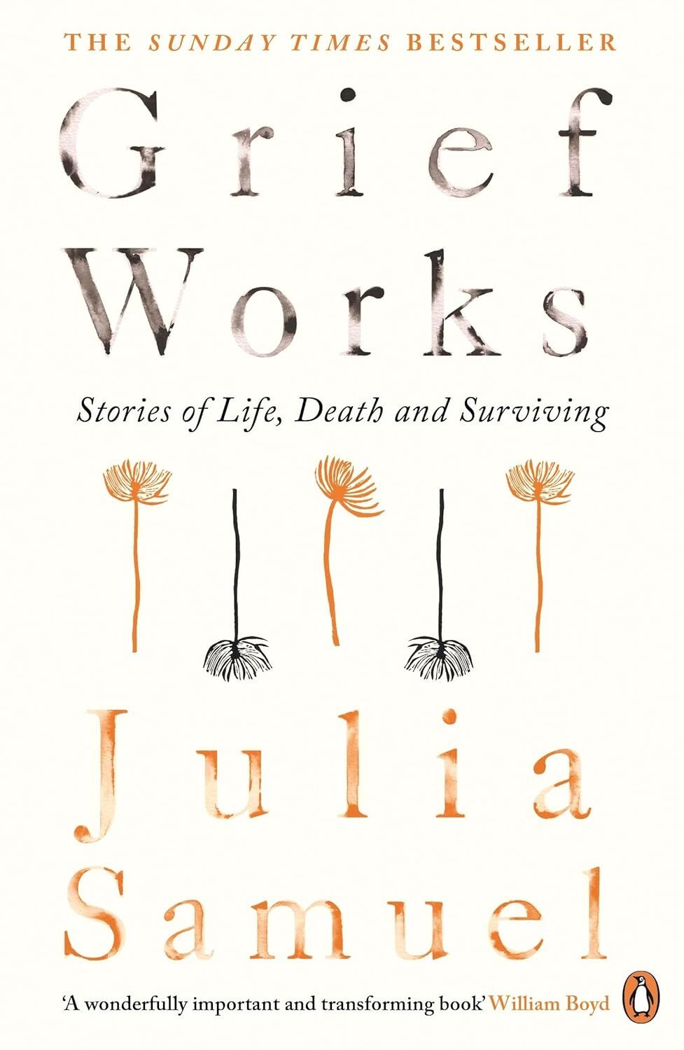 Grief Works: Stories of Life, Death and Surviving