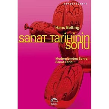 Sanat Tarihinin Sonu: Modernizmden Sonra Sanat Tarihi